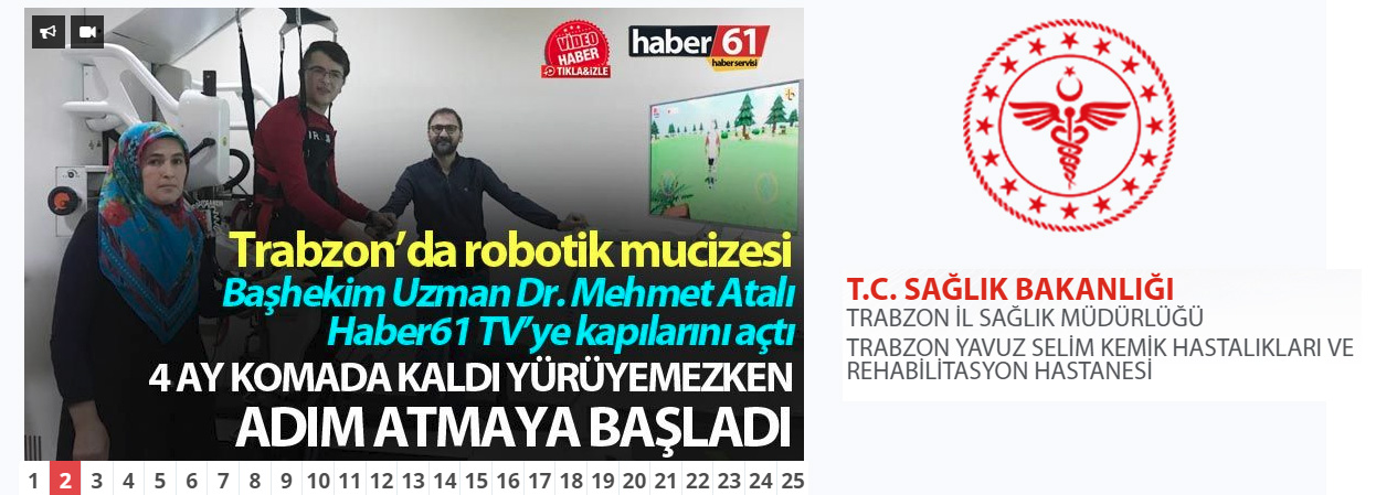 Trabzon Kemik Hastanesi’nde robotik tedavi yürüyemeyenlerin mucizesi oldu.